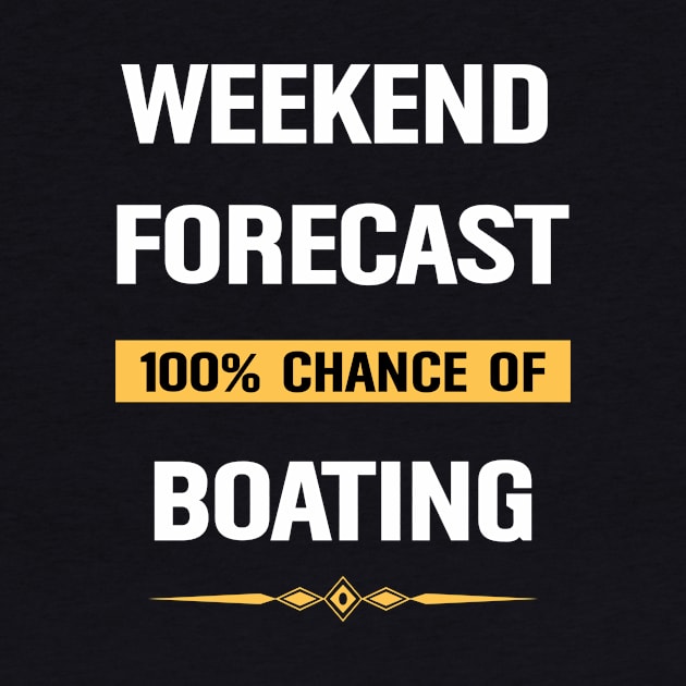 Weekend Forecast Boating Boat Boats by Happy Life